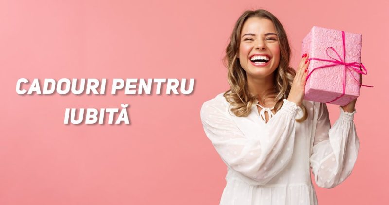 Cadouri iubită – cum le alegi corect?