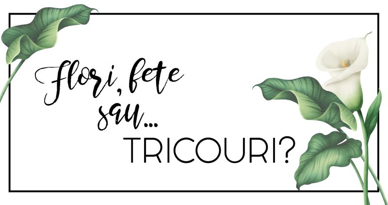 Flori, fete sau tricouri?
