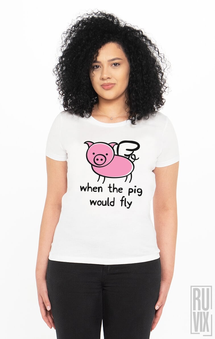 tricou personalizat pig would fly