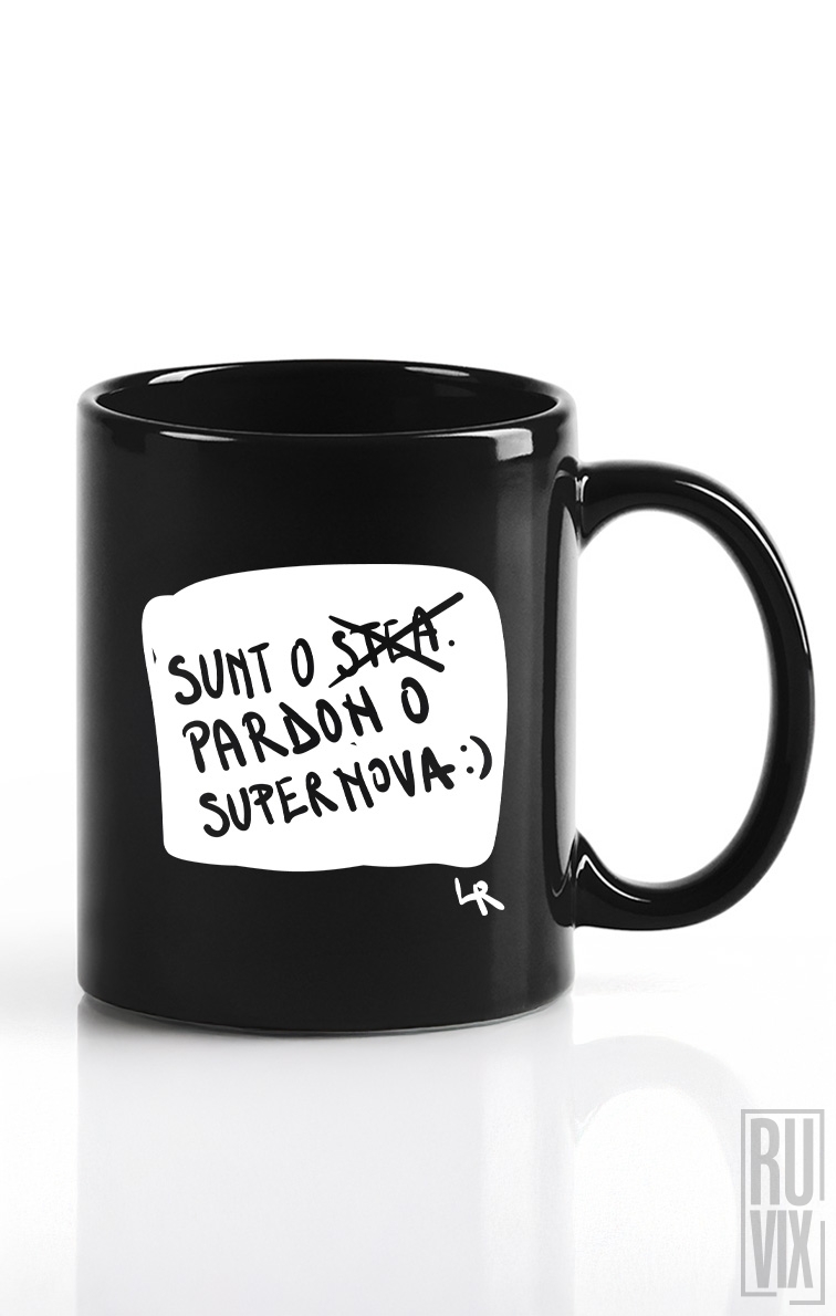 Cană neagră Sunt o supernova