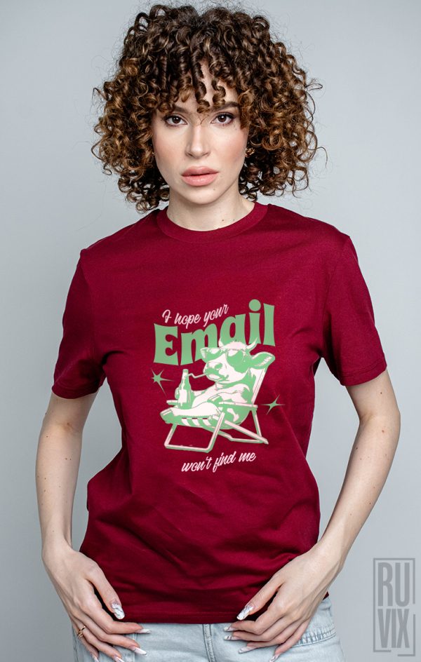 Tricouri Femei, Tricou unisex I hope your email won’t find me, ruvix.ro