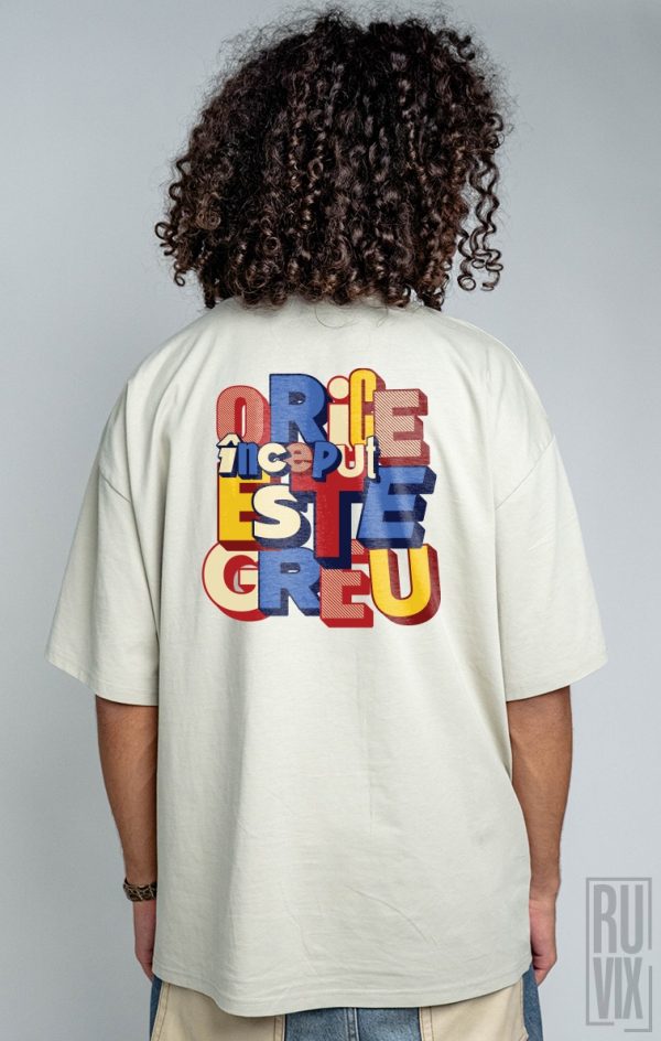 Tricouri cu Mesaje, Tricou Oversized Unisex Orice început e greu, ruvix.ro