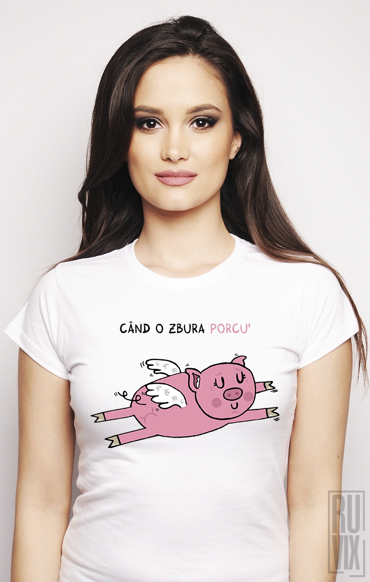 Adrian Serghie Shop, Tricou Când o zbura porcu, ruvix.ro