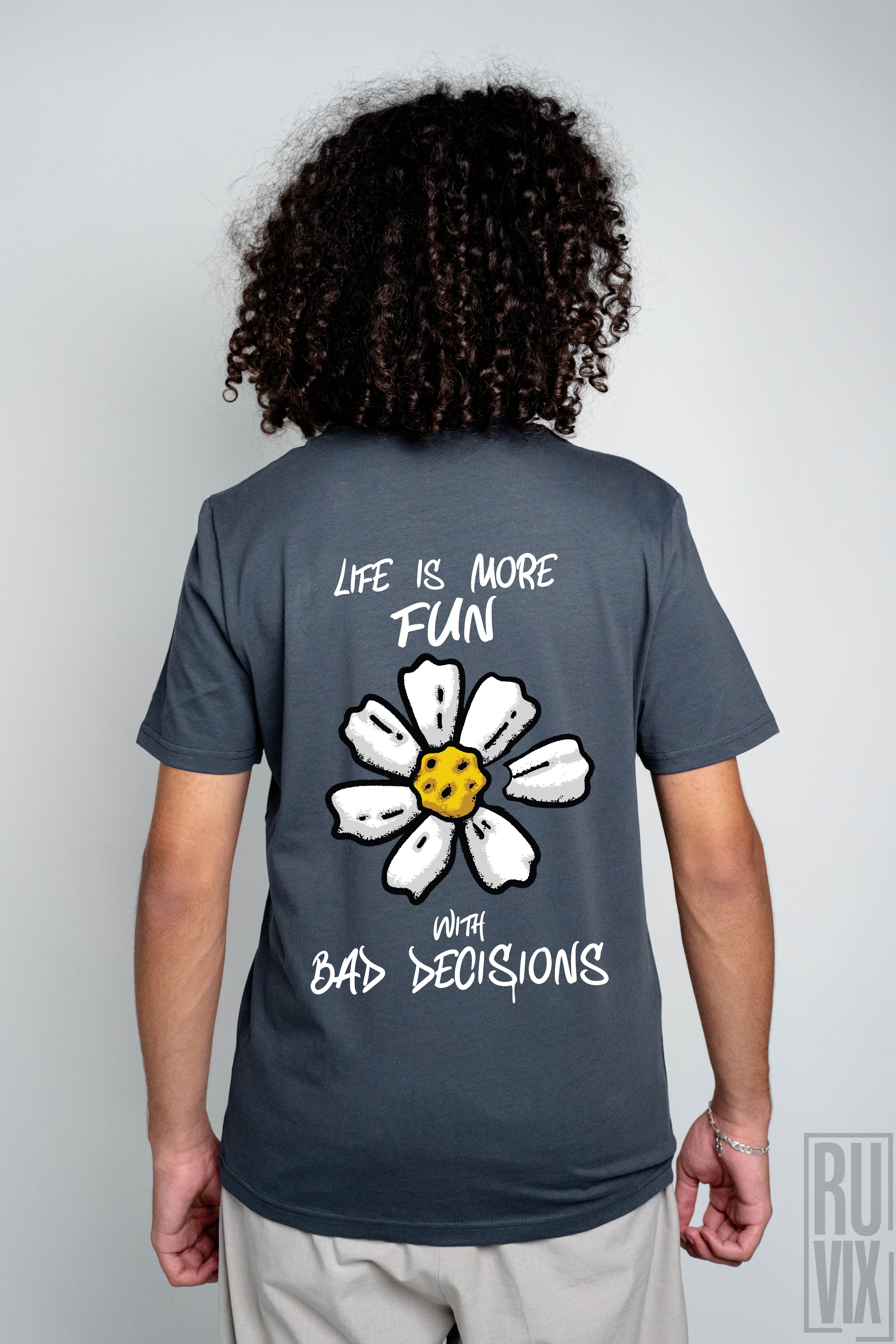 Festivaluri și Petreceri, Tricou Life Is More Fun With Bad Decisions, ruvix.ro