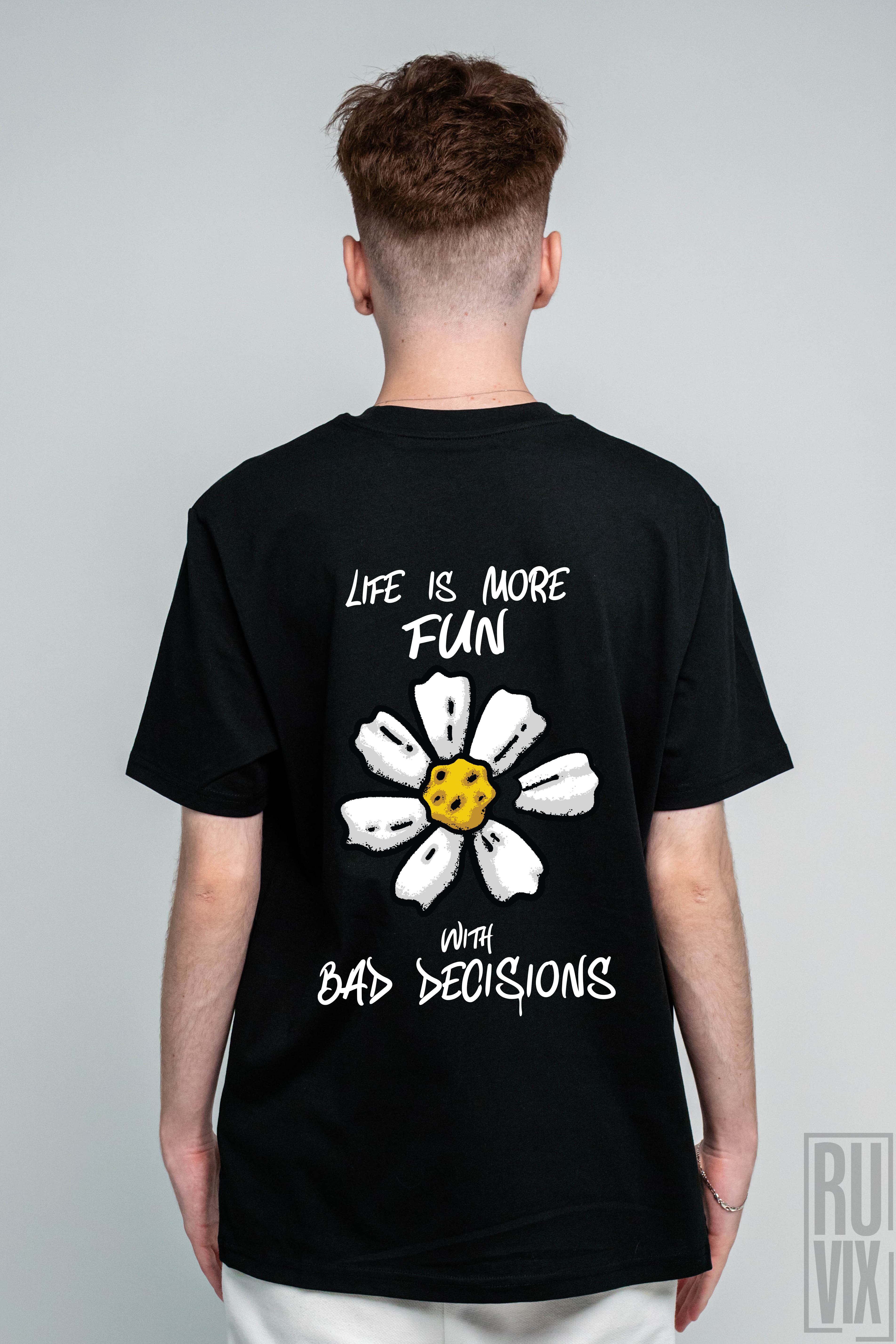 Festivaluri și Petreceri, Tricou Life Is More Fun With Bad Decisions, ruvix.ro