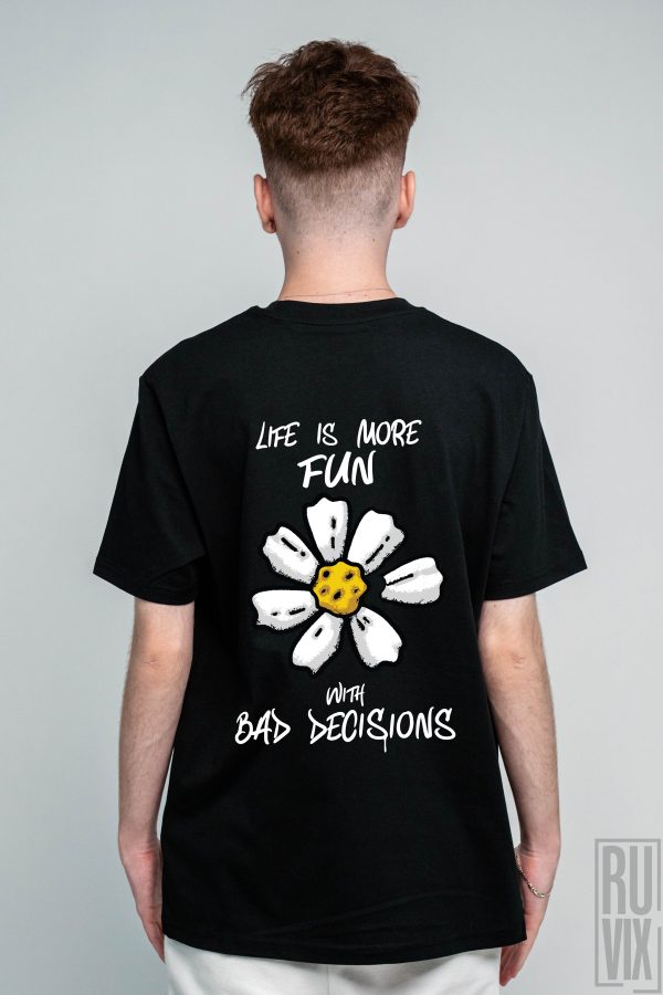 Tricouri Femei, Tricou Life Is More Fun With Bad Decisions, ruvix.ro