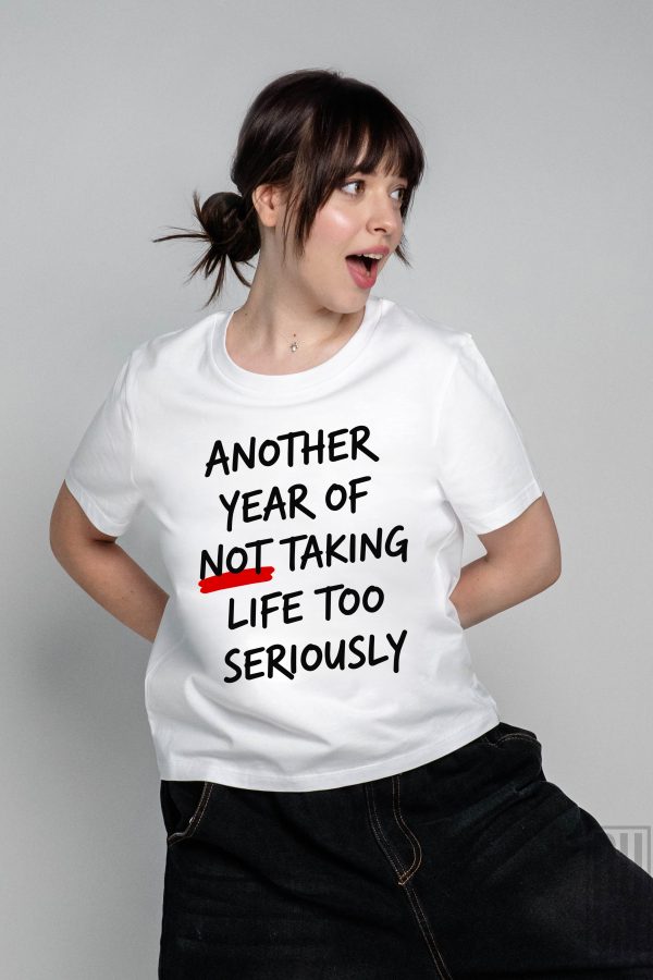 Tricou Aniversar Unisex "Another year of not taking life too seriously", 1, ruvix.ro