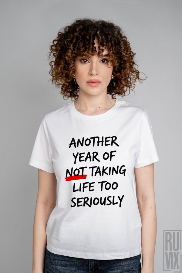 Tricou Aniversar Unisex "Another year of not taking life too seriously", 2, ruvix.ro