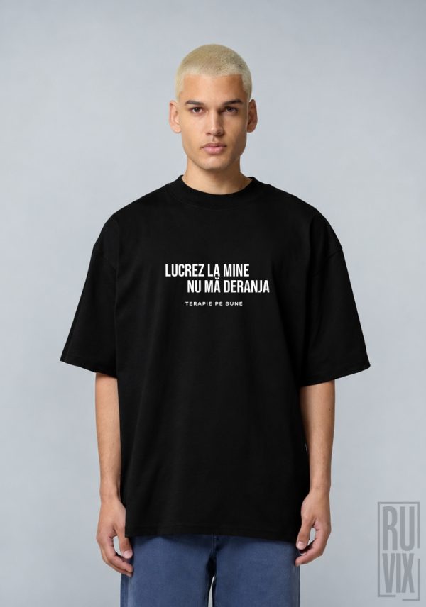 Terapie pe Bune, Lucrez la mine - Tricou Oversized din Bumbac Organic, ruvix.ro