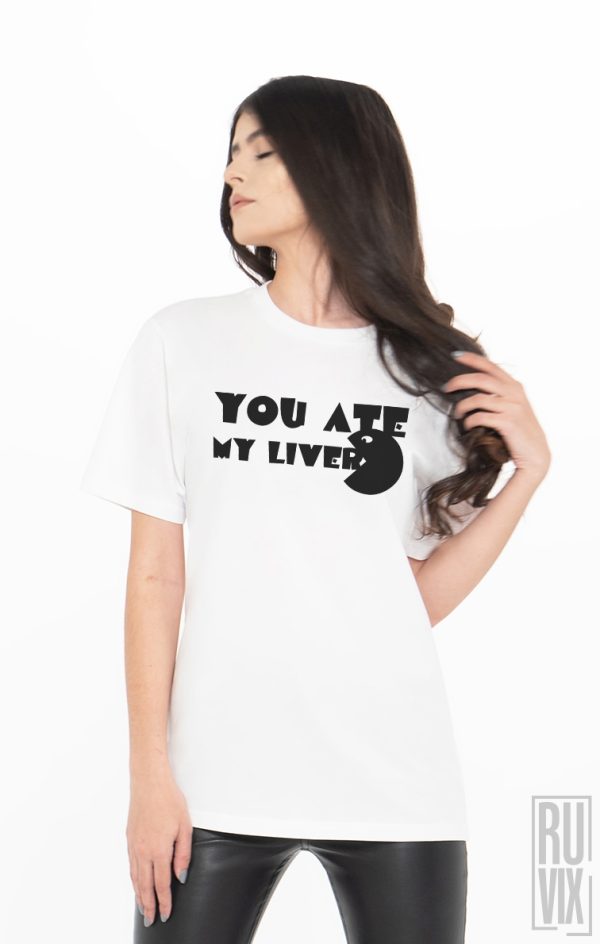 Tricou Mi-ai Mâncat Ficatul