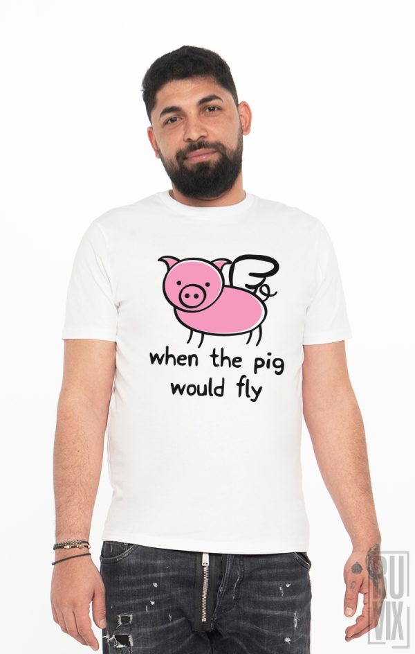 Tricouri cu Mesaje, Tricou Când o Zbura Porcul, ruvix.ro