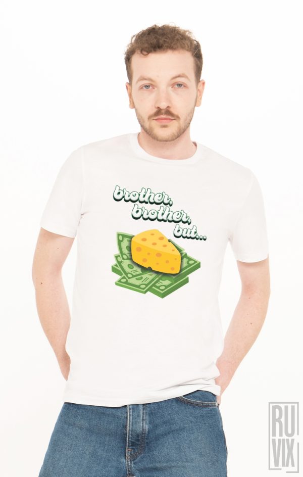 Tricouri cu Mesaje, Tricou Branza E Pe Bani, ruvix.ro