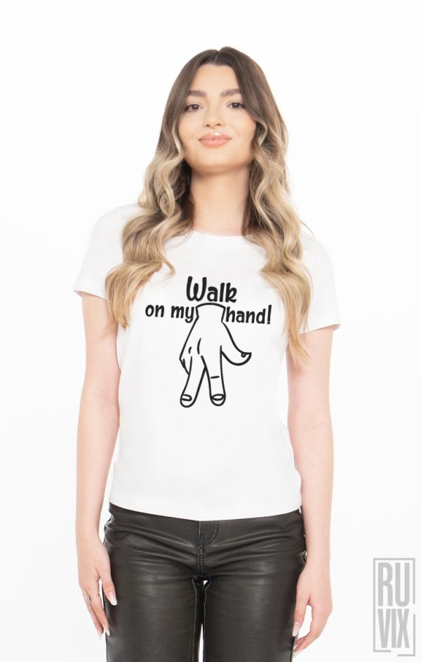 Tricouri cu Mesaje, Tricou Mergi Pe Mâna Mea!, ruvix.ro