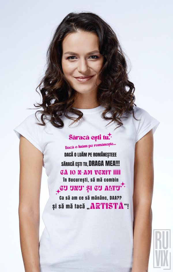 Tricouri cu Mesaje, Tricou Saracă ești tu, ruvix.ro