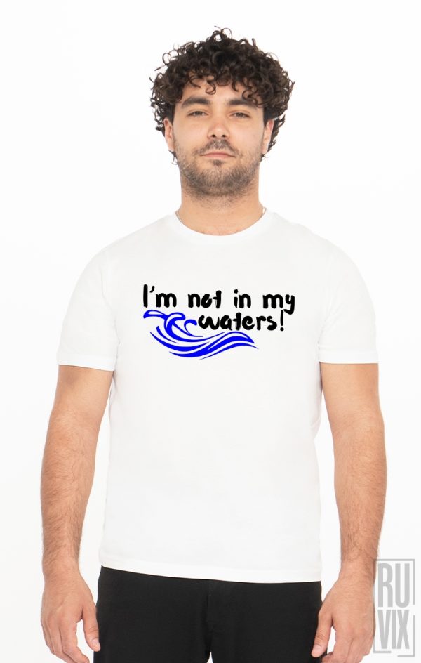 Tricouri cu Mesaje, Tricou Nu Sunt În Apele Mele, ruvix.ro