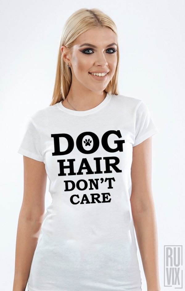 Tricouri cu Căței, Tricou Dog Hair don't Care, ruvix.ro