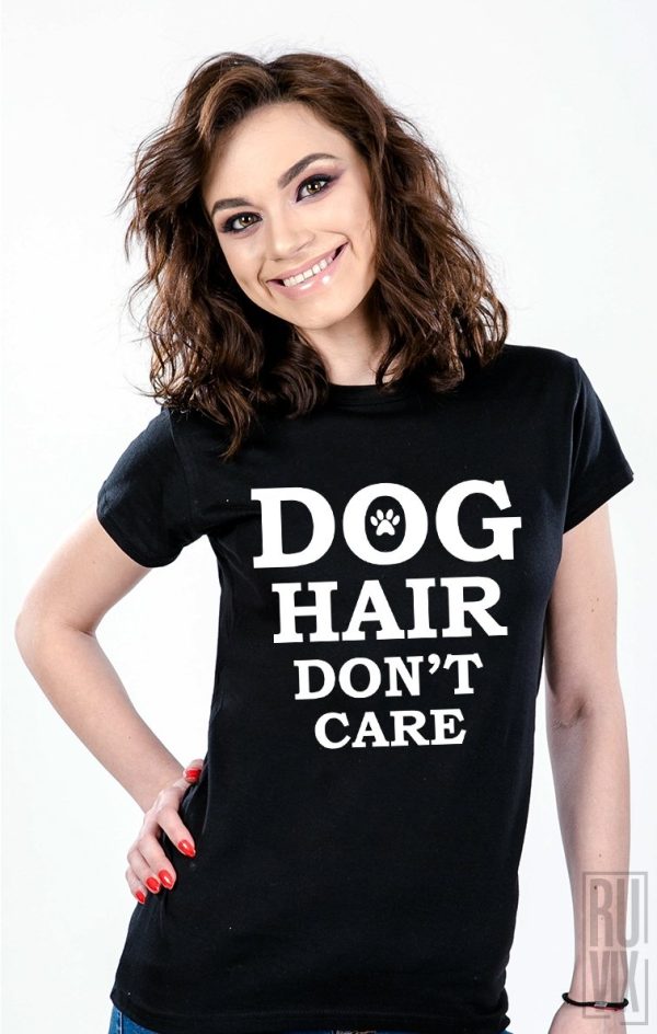 Tricouri cu Căței, Tricou Dog Hair don't Care, ruvix.ro