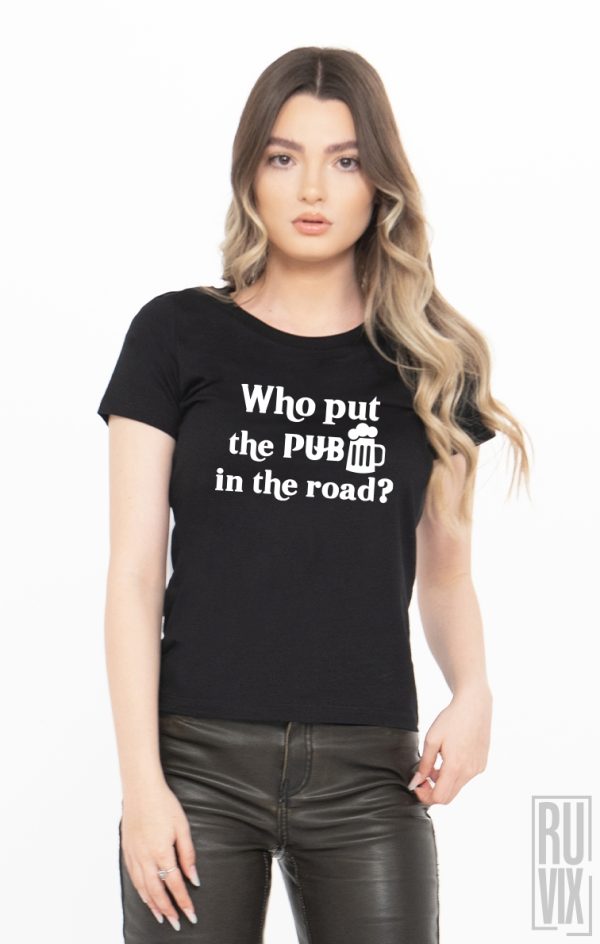 Tricouri cu Mesaje, Tricou Cine a Pus Cârciuma’n Drum, ruvix.ro