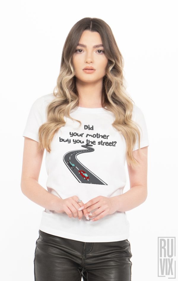Tricouri cu Mesaje, Tricou Ți-a Luat Mă-ta Stradă?, ruvix.ro
