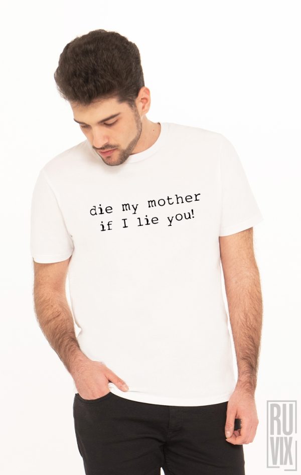 Tricou Să Moară Mama de te Mint, 3, ruvix.ro
