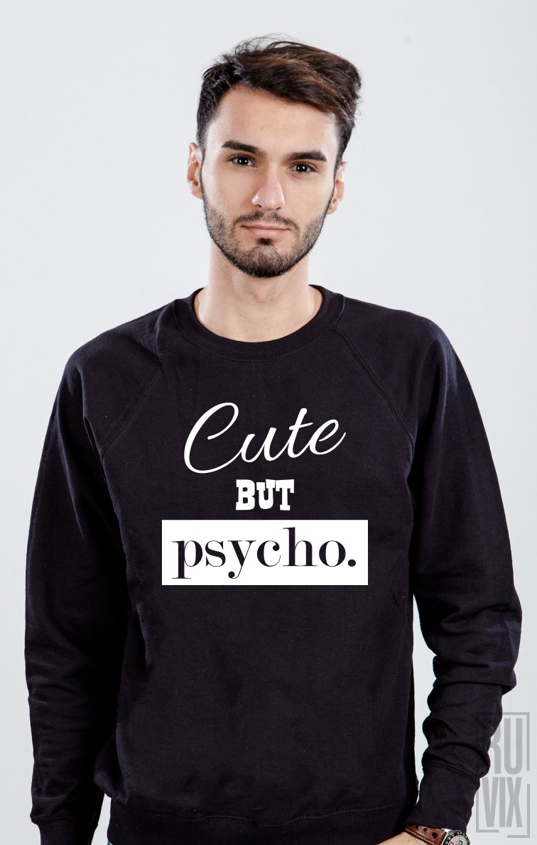 Sweatshirt Cute but Psycho