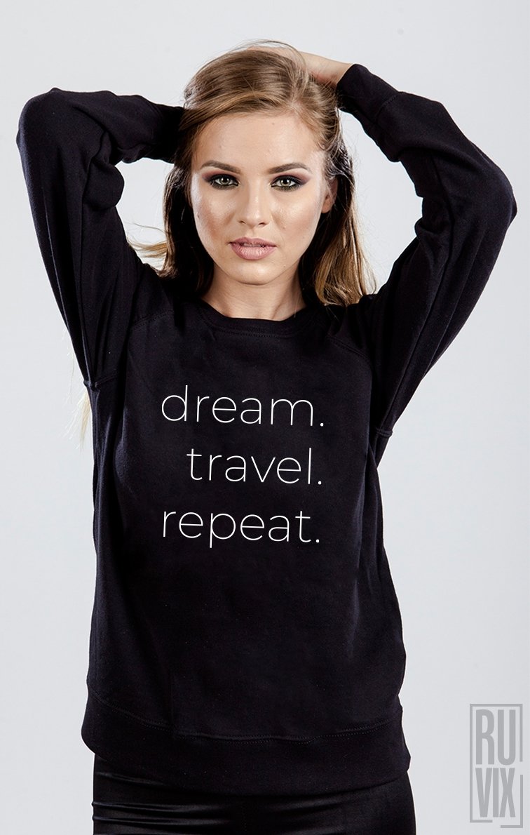 Sweatshirt Dream Travel Repeat