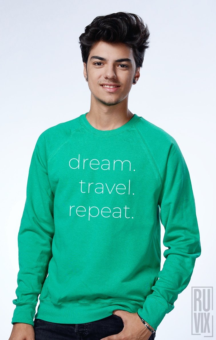 Sweatshirt Dream Travel Repeat