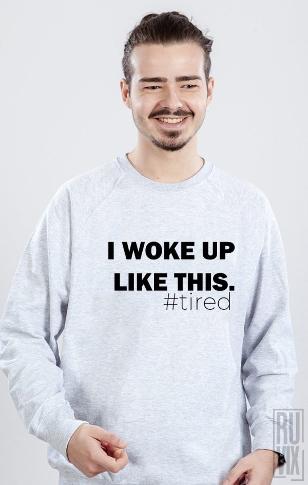 Bluze cu Mesaje, Bluză I Woke Up Like This, ruvix.ro