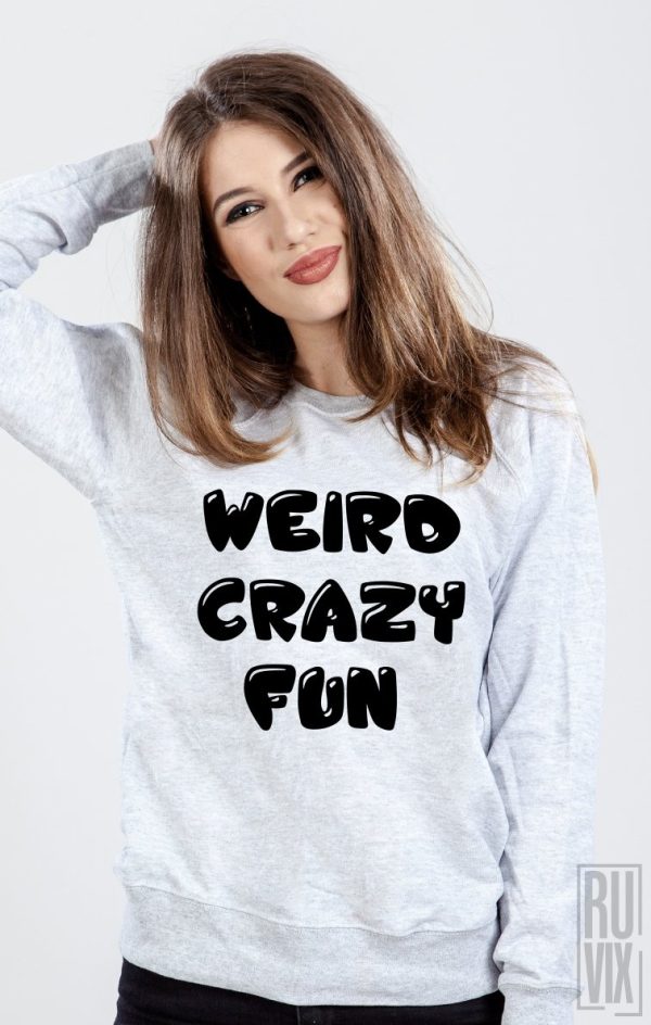 Bluze cu Mesaje, Bluză Weird. Crazy. Fun, ruvix.ro
