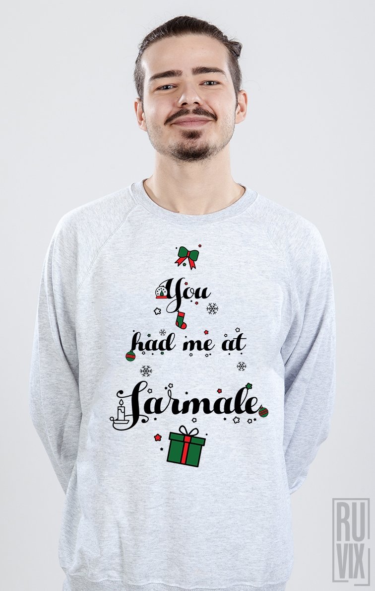 Sweatshirt You Had Me at SARMALE