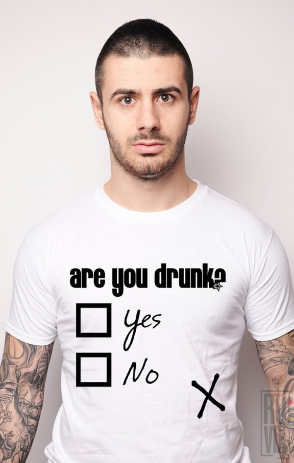 Tricouri cu Mesaje, Tricou Are You Drunk, ruvix.ro