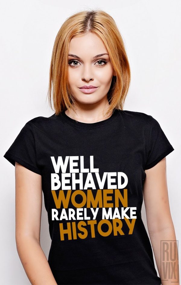 Tricouri Femei, Tricou Behaved Women, ruvix.ro