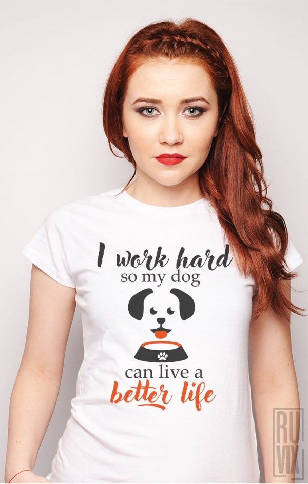Tricouri cu Căței, Tricou Better Dog Life, ruvix.ro