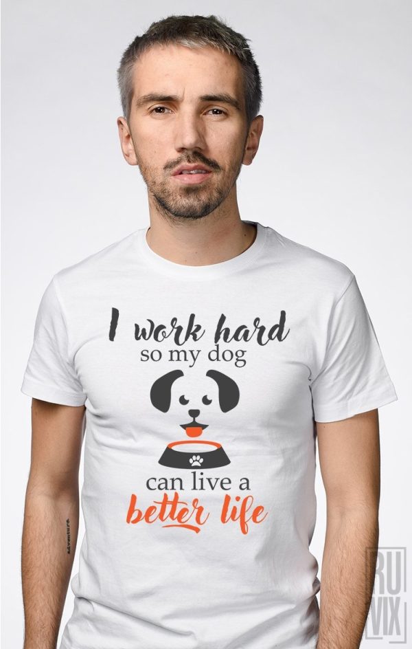 Tricouri cu Căței, Tricou Better Dog Life, ruvix.ro