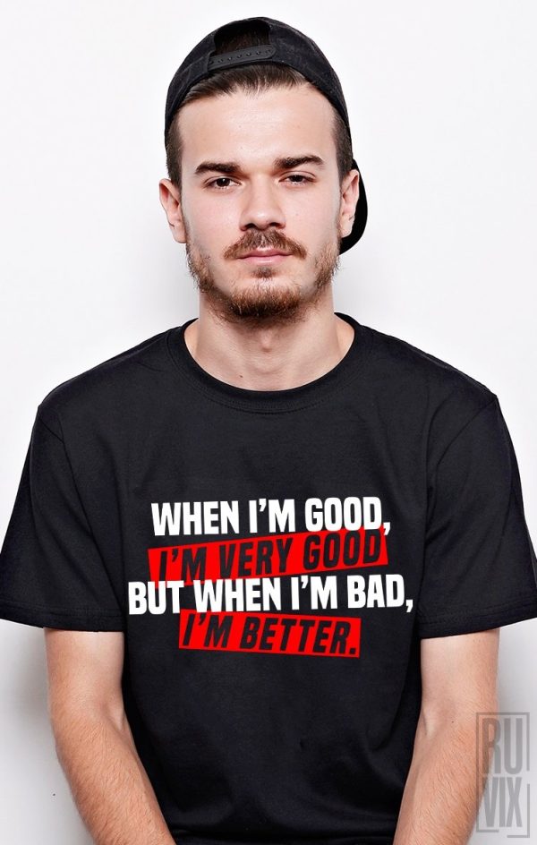 Tricouri cu Mesaje, Tricou Better, ruvix.ro