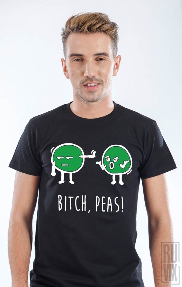 Tricouri cu Mesaje, Tricou Bitch, peas!, ruvix.ro