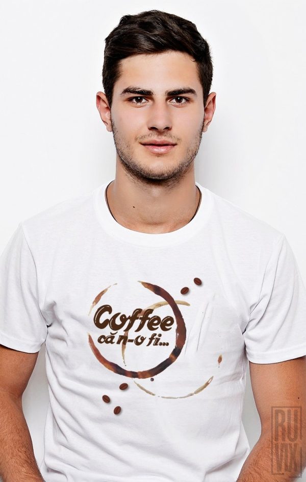 Tricouri cu Mesaje, Tricou Coffee, că n-o fi, ruvix.ro