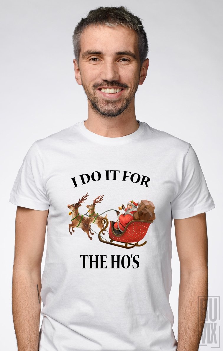 Tricou Do it for the ho`s