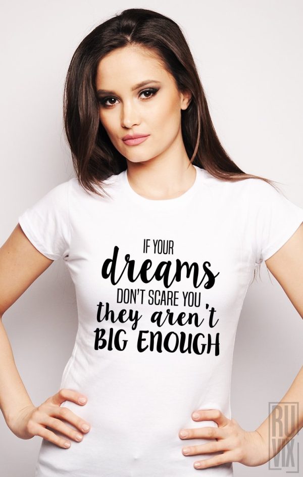 Tricouri cu Mesaje, Tricou Dream Big Enough, ruvix.ro