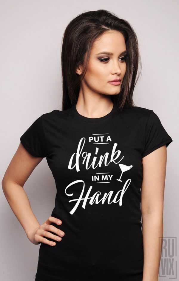 Tricouri cu Mesaje, Tricou Drink in My Hand, ruvix.ro