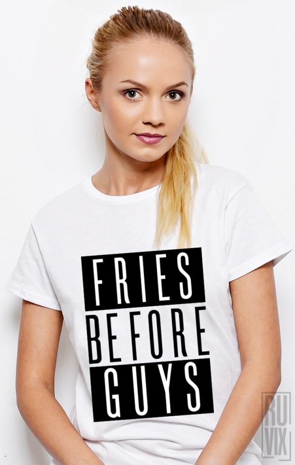 Tricouri cu Mesaje, Tricou Fries Before Guys, ruvix.ro