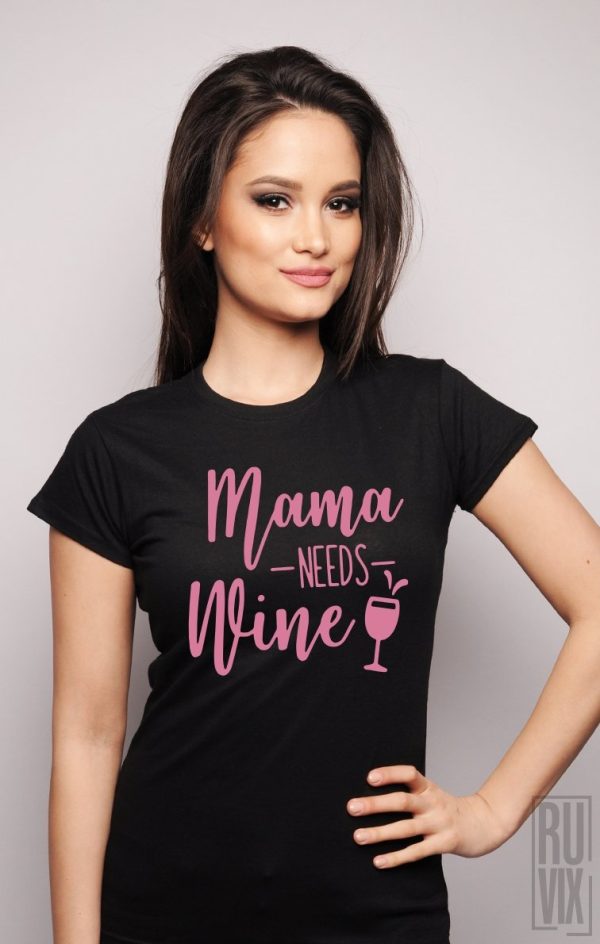 Tricouri cu Mesaje, Tricou Mama Needs Wine, ruvix.ro