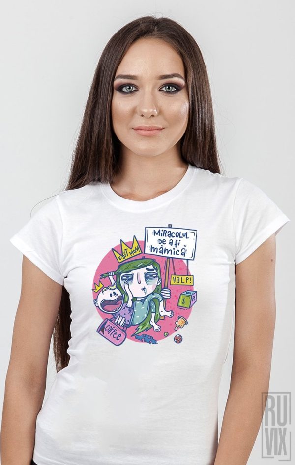 Aluziva Shop, Tricou Miracolul de a fi mamica, ruvix.ro