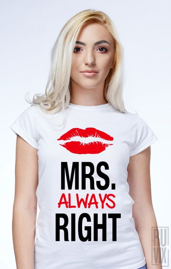 Tricouri cu Mesaje, Tricou Mrs ALWAYS Right, ruvix.ro
