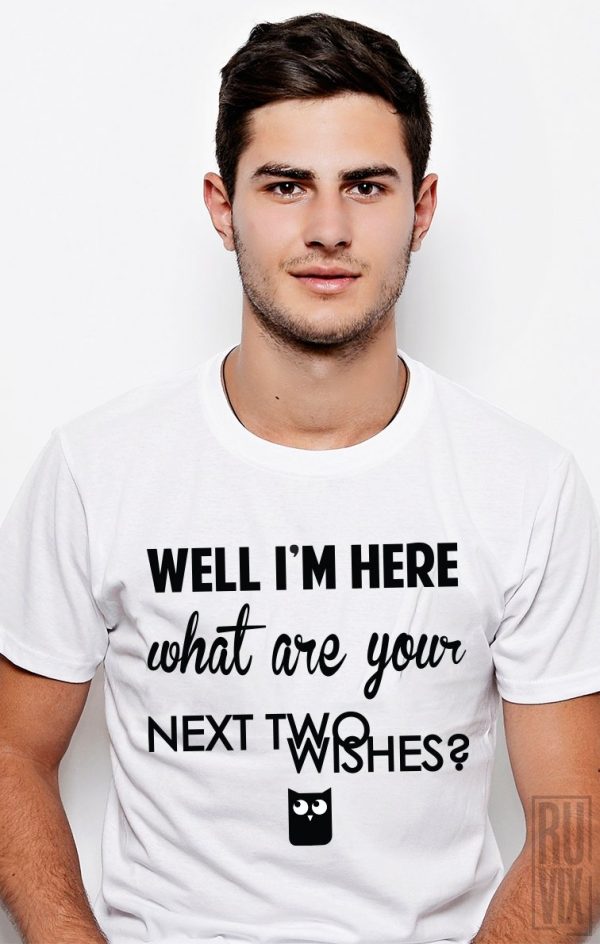 Tricouri cu Mesaje, Tricou Next Two Wishes, ruvix.ro