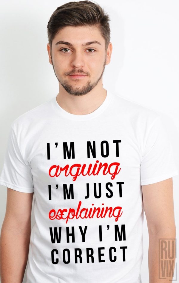 Tricou Not Arguing, 1, ruvix.ro