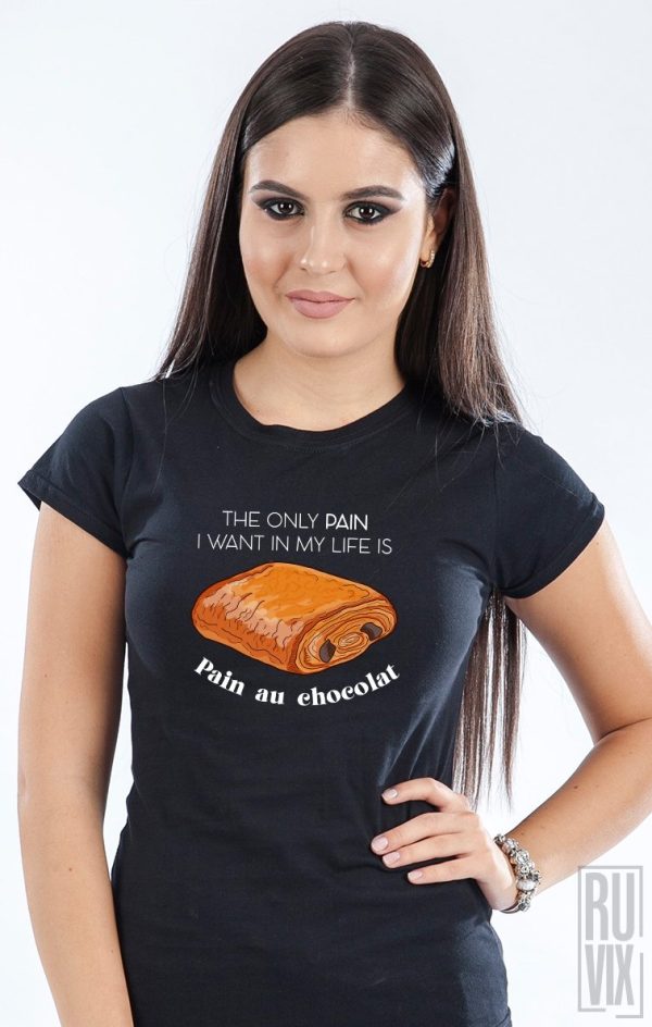 Tricouri Femei, Tricou ONLY PAIN AU CHOCOLAT, ruvix.ro