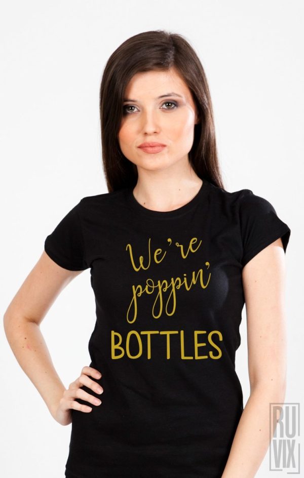 Tricouri cu Mesaje, Tricou Poppin' Bottles, ruvix.ro