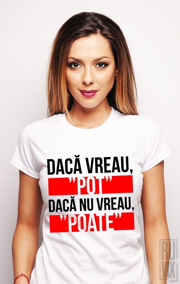 Tricouri cu Mesaje, Tricou Pot Poate, ruvix.ro