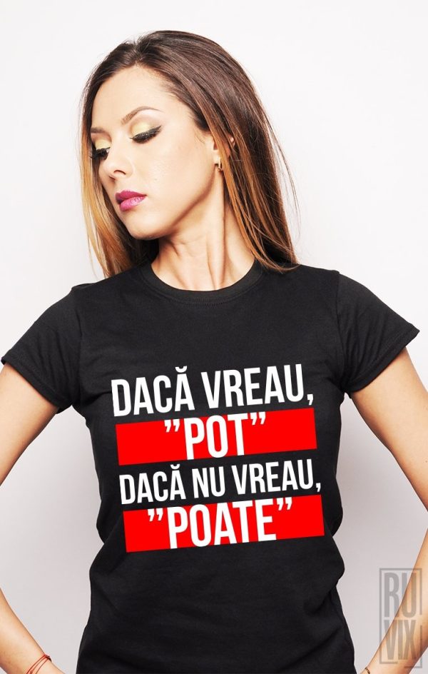 Tricouri cu Mesaje, Tricou Pot Poate, ruvix.ro